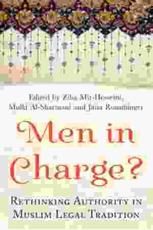 Men in charge? Rethinking authority in muslim legal tradition / Ziba Mir-Hosseini, Mulki Al-Sharmani & Jana Rumminger, 2015