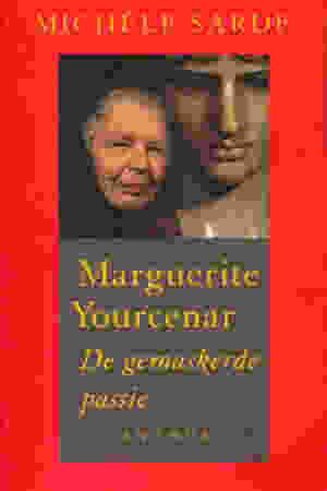 Marguerite Yourcenar: de gemaskerde passie / Michèle Sarde - vertaling: Judith Moesman, 1996 - RoSa ex.nr.: T/465