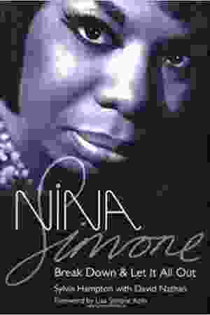 Nina Simone: Break down & let it all out /  Sylvia Hampton, David Nathan, Lisa Simone Kelly, 2004 