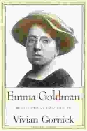 Emma Goldman: revolution as a way of life / Vivian Gornick, 2011
