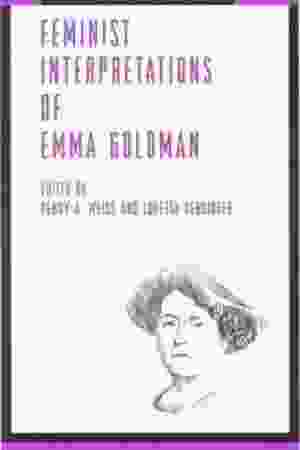 Feminist interpretations of Emma Goldman​ / Penny A. Weiss & Loretta Kensinger, 2007