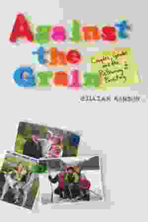 Against the grain: couples, gender, and the reframing of parenting / Gillian Ranson, 2010 