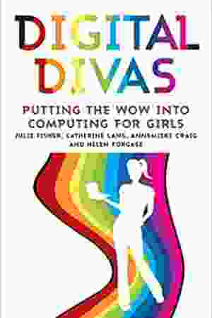 Digital divas: putting the wow into computing for girls