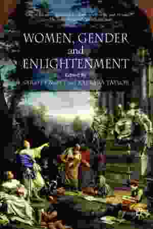 Women, gender and Enlightenment / Sarah Knott & Barbara Taylor, 2007