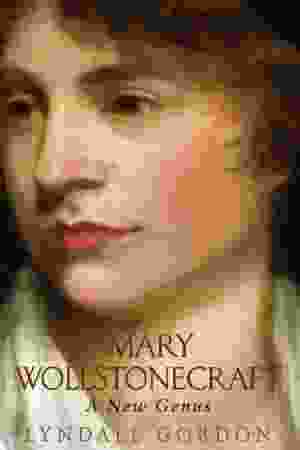 Mary Wollstonecraft: a new genus / Lyndall Gordon, 2005