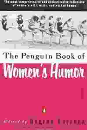The Penguin Book of Women’s Humor / Regina Barreca (Ed.), 1996