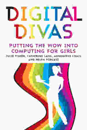 Digital divas: putting the wow into computing for girls / Julie Fisher (e.a.), 2016 - RoSa ex.nr.: DII 3f/174