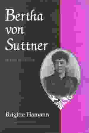 Bertha von Suttner: a life for peace / Brigitte Hamann, 1996