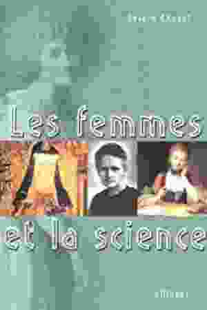 Les femmes et la science / Gérard Chazal, 2006