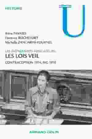 Les lois Veil: contraception 1974, IVG 1975 / Bibia Pavard, 2012