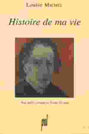 Histoire de ma vie: seconde et troisième parties / Louise Michel & Xavière Gauthier, 2000 (heruitgave)