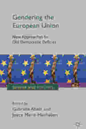 Gendering the European Union: new approaches to old democratic deficits / Gabriele Abels & Joyce Marie Mushaben, 2012