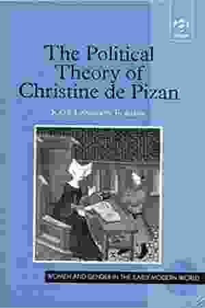 The political theory of Christine de Pizan / Kate Langdon Forhan, 2002