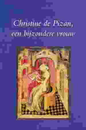 Christine de Pizan, een bijzondere vrouw / René Ernst Victor Stuip (ed.), 2004