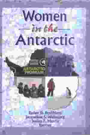 Women in the Antarctic / Esther D. Rothblum (e.a.), 1998