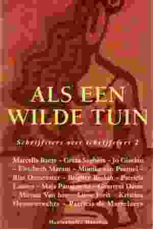Als een wilde tuin: schrijfsters in Vlaanderen 2 / Lisette Keustermans, & Brigitte Raskin, 1996 - RoSa ex.nr.: T/462