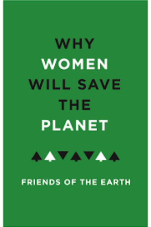 Why Women Will Save the Planet / Friends of the Earth, 2015 - RoSa ex.nr.: FII o/47