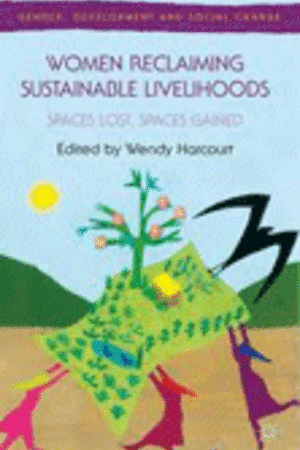 Women reclaiming sustainable livelihoods: spaces lost, spaces gained / Wendy Harcourt, 2012 - RoSa ex.nr.: FII o/3
