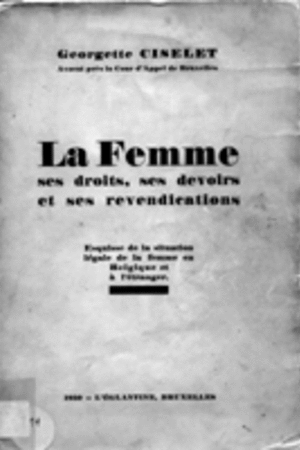 La femme: ses droits, ses devoirs et ses revendications / Georgette Ciselet, 1930 - RoSa ex.nr.: FI c/22