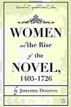 Women and the rise of the novel, 1405-1726 / Josephine Donovan, 2013 - RoSa ex.nr.: GIV2 m/195