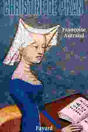 Christine de Pizan: une femme en politique / Françoise Autrand, 2009 - RoSa ex.nr.: T/1127