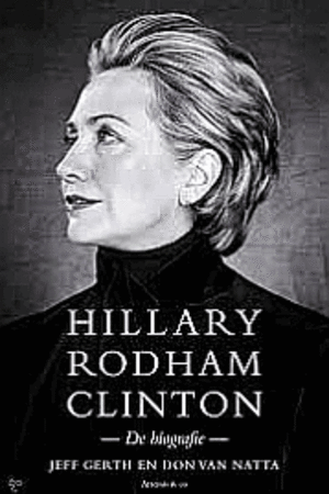 Hillary Rodham Clinton: de biografie / Jeff Gerth & Don Van Natta, 2007 - RoSa-ex.nr.: T/983