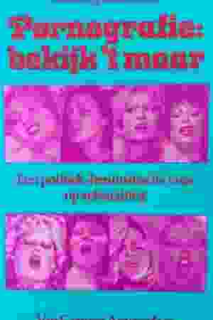 Pornografie: bekijk 't maar: een politiek-feministische visie op seksualiteit / Karin Spaink, 1982 - RoSa ex.nr.: FIII a/77